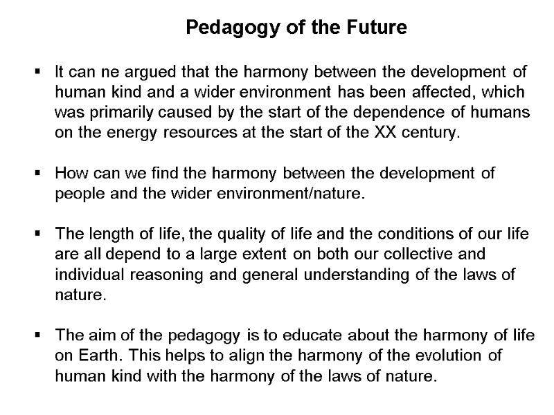 Pedagogy of the Future  It can ne argued that the harmony between the